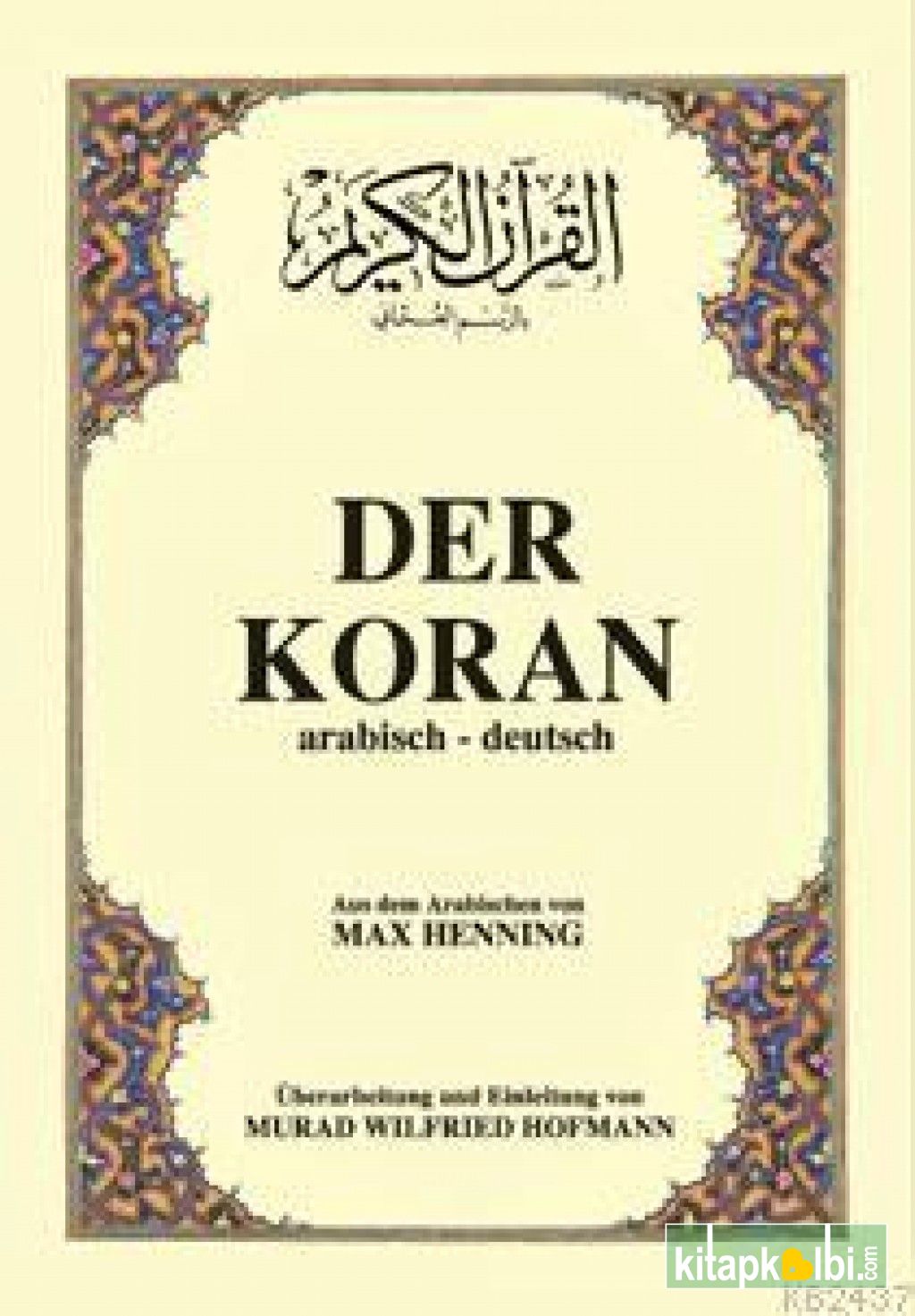Der Koran B. Boy 1. Hamur K. Kapak ( Arapça - Almanca K. K. Ve Meali )