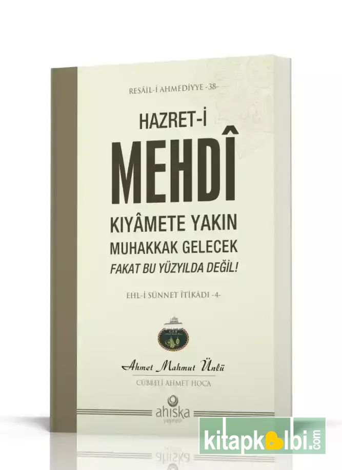 Hazreti Mehdi Kıyamete Yakın Muhakkak Gelecek