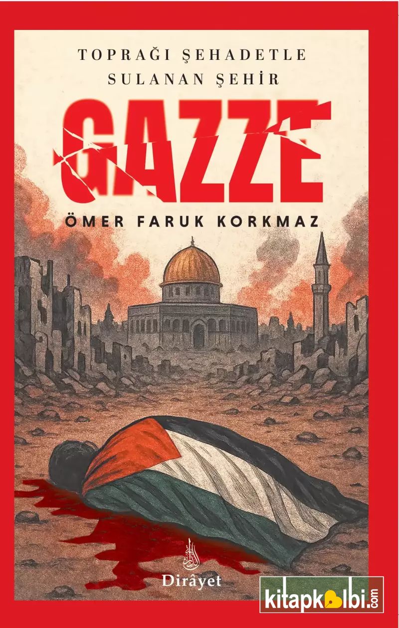 Toğrağı Şadetler Sulanan Şehir Gazze