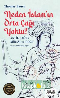 Neden İslamın Orta Çağı Yoktu