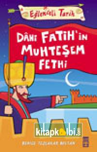 Dahi Fatih′in Muhteşem Fethi