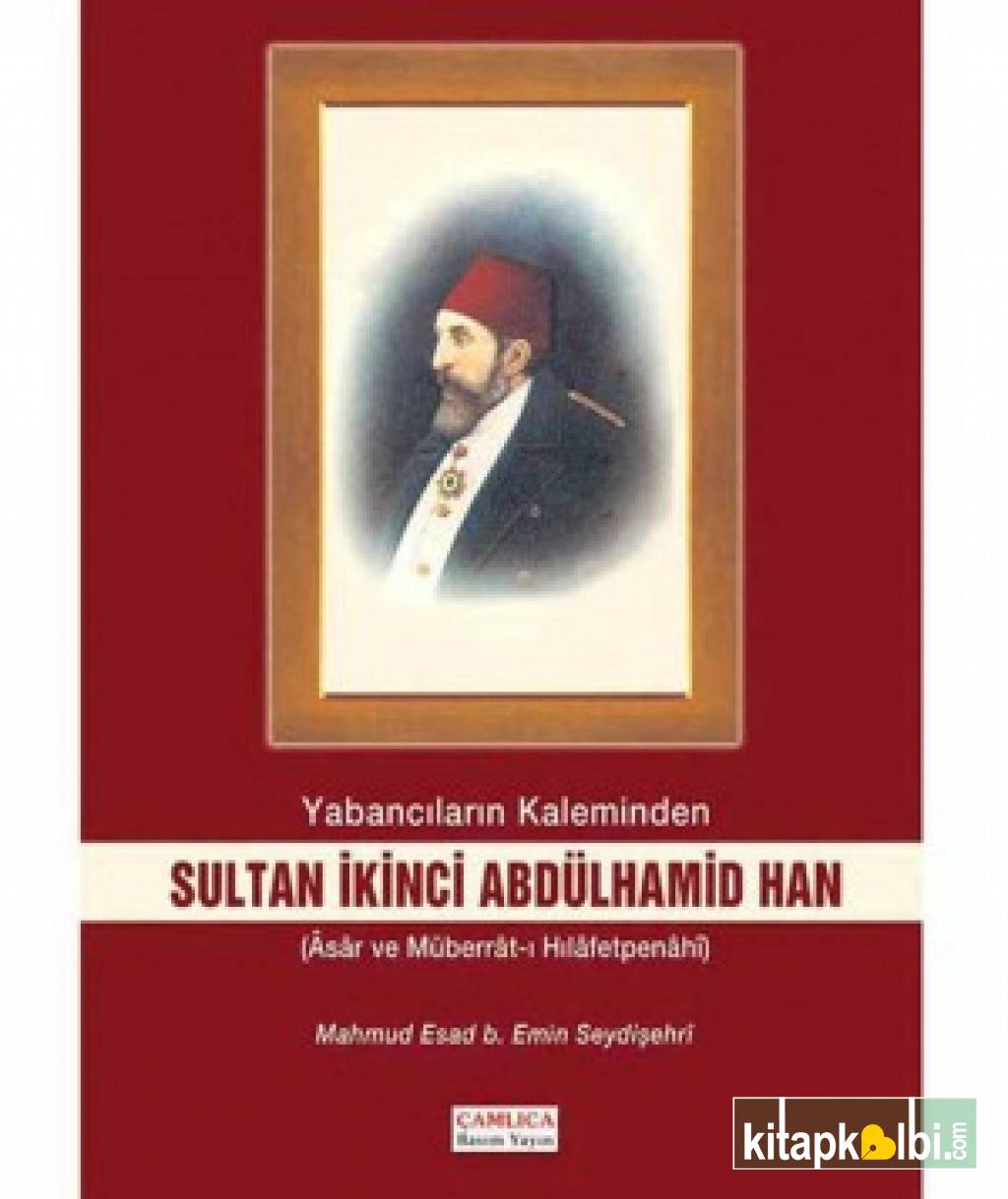 İkinci Abdülhamid Han (Yabancıların Kaleminden)