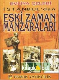 İstanbuldan Eski Zaman Manzararaları Kültür 001