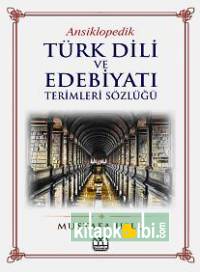 Ansiklopedik Türk Dili Ve Edebiyatı Terimleri Sözlüğü