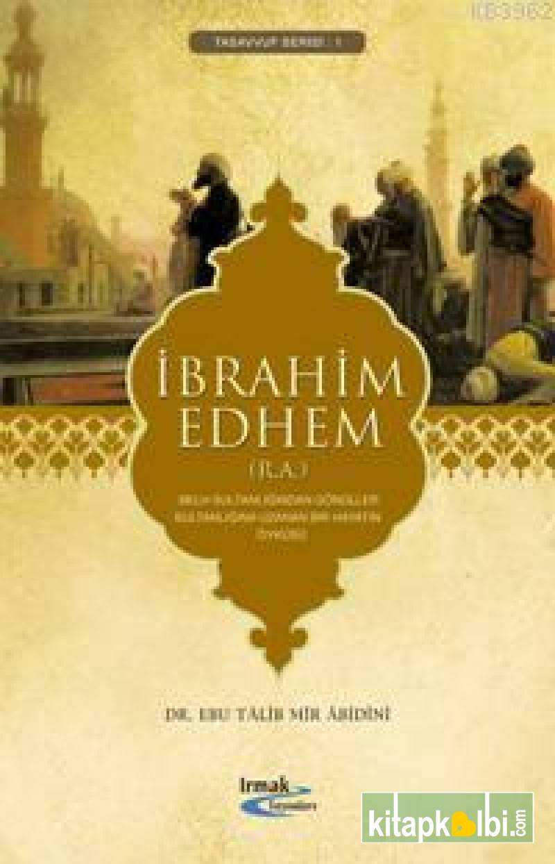 İbrahim Edhem RA Hayatı ve Öyküsü