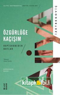 Özgürlüğe Kaçışım Hapishaneden Notlar