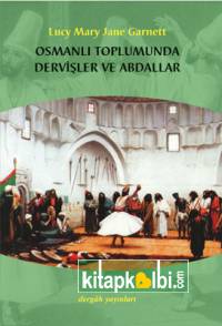 Osmanlı Toplumunda Dervişler ve Abdallar