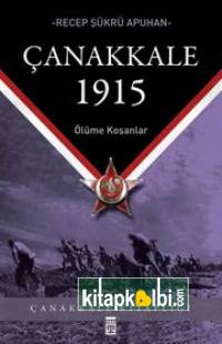 Çanakkale 1915  Ölüme Koşanlar