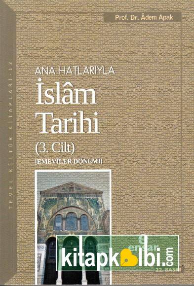 Anahatlarıyla İslam Tarihi 3