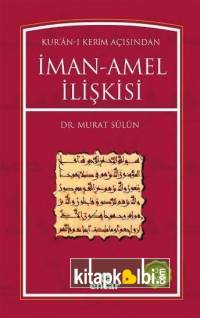 Kuranı Kerim Açısından İman Amel İlişkisi