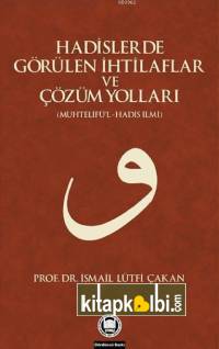 Hadislerde Görülen İhtilaflar ve Çözüm Yolları