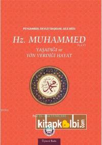 Hz. Muhammed Yaşadığı ve Yön Verdiği Hayat