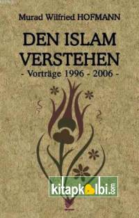 Den Islam Verstehen - Vortrage 1996 - 2006  (Almanca Konferanslar)