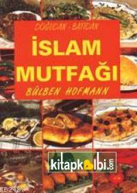 Doğudan - Batıdan İslam Mutfağı