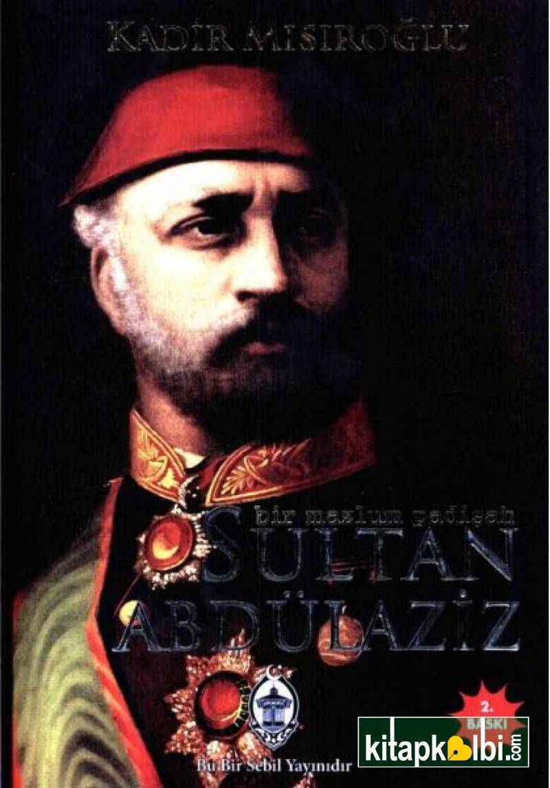 Bir Mazlum Padişah Sultan Abdülaziz Han