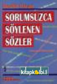 Sorumsuzca Söylenen Sözler 5