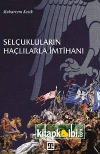 Selçukluların Haçlılarla İmtihanı