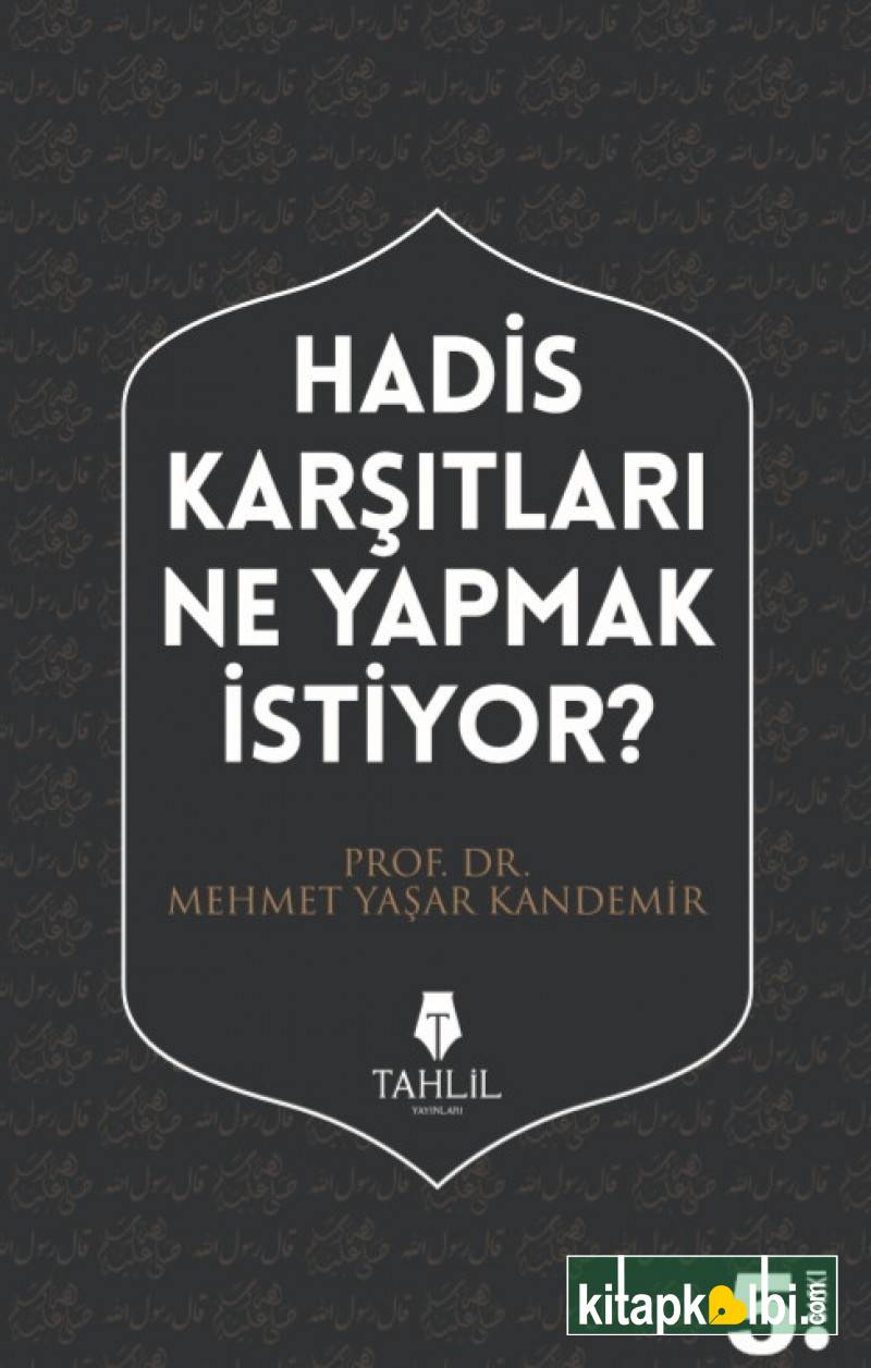 Hadis Karşıtları Ne Yapmak İstiyor