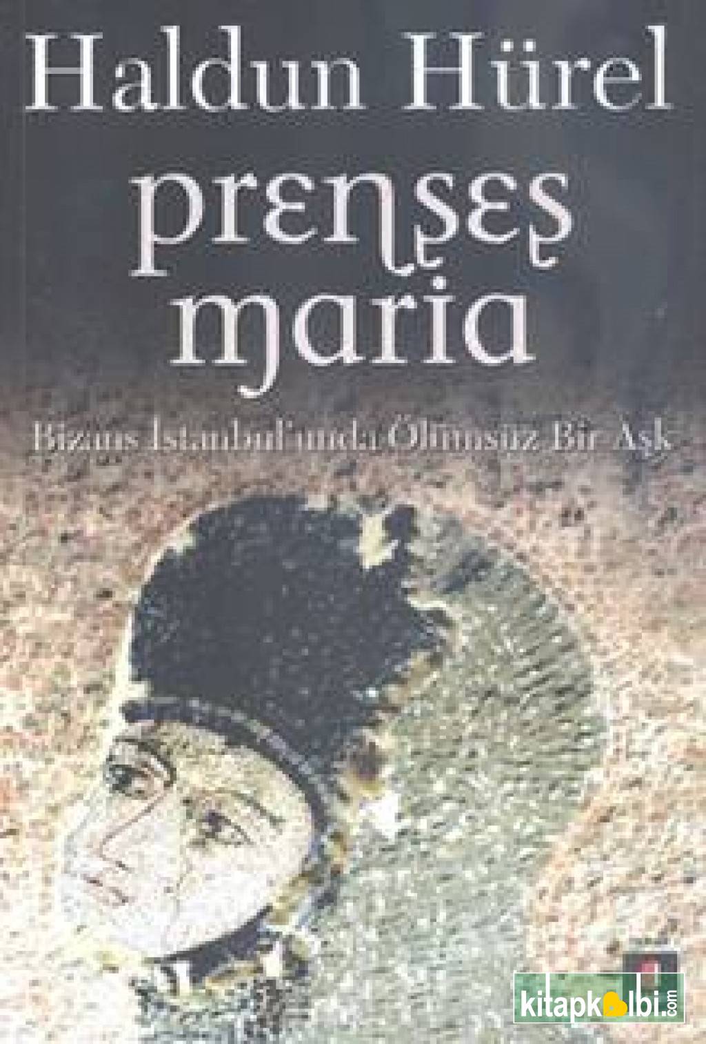 Prenses Maria Bizans İstanbul’unda Ölümsüz Bir Aşk