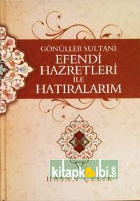 Efendi Hazretleri İle Hatıralarım