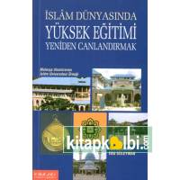 İslâm Dünyasında Yüksek Eğitimi Yeniden Canlandırmak