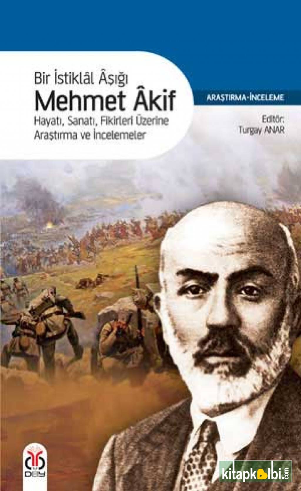 Bir İstiklâl Aşığı Mehmet Âkif