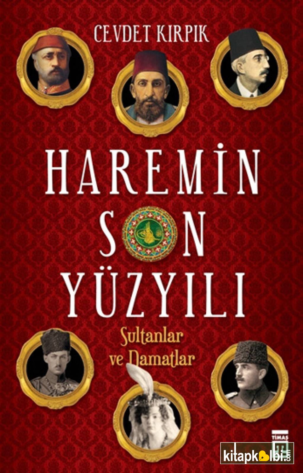 Haremin Son Yüzyılı Sultanlar ve Damatlar