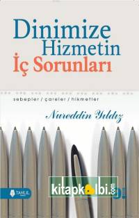 Dinimize Hizmetin İç Sorunları Sebepler Çareler Hikmetler