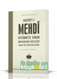 Hazreti Mehdi Kıyamete Yakın Muhakkak Gelecek