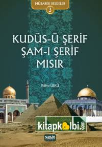 Mübarek Beldeler 3 - Kudüs-ü Şerif,Şam,Mısır