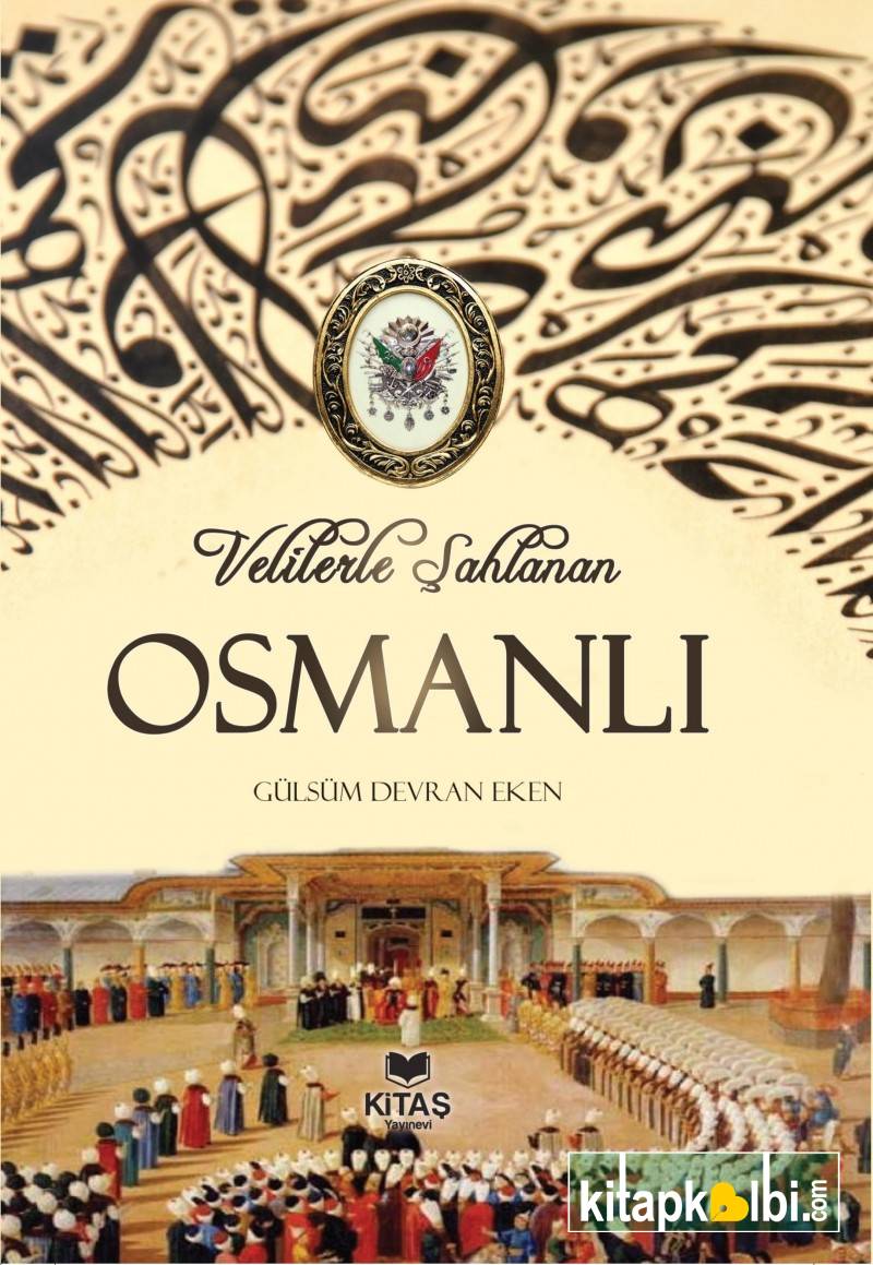 Velilerle Şahlanan Osmanlı 1