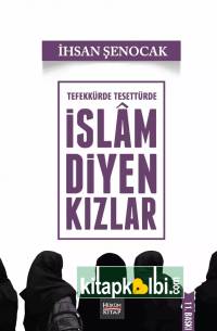 Tefekkürde Tesettürde İslam Diyen Kızlar