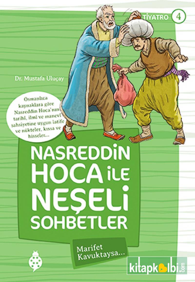 Nasreddin Hoca ile Neşeli Sohbetler 4 Marifet Kavuktaysa