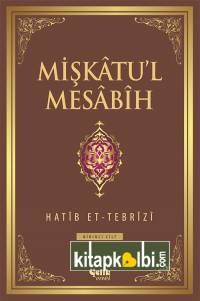 Mişkatul Mesabih Cilt 1