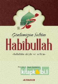 Gönlümüzün Sultanı Habibullah