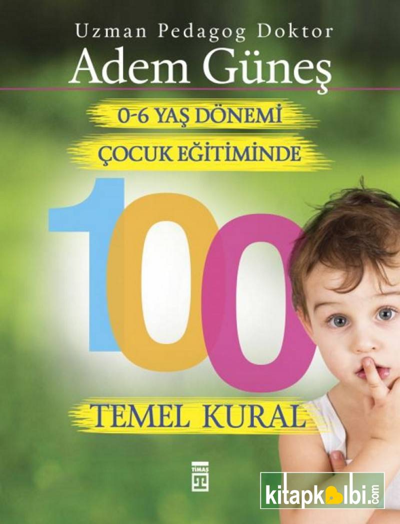 0 6 Yaş Dönemi Çocuk Eğitiminde 100 Temel Kural