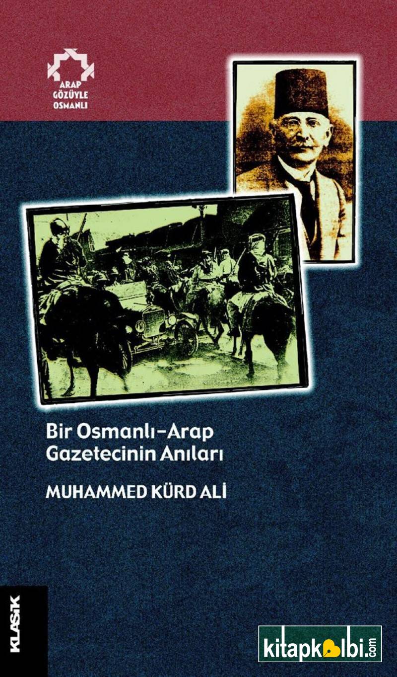 Bir Osmanlı Arap Gazetecinin Anıları