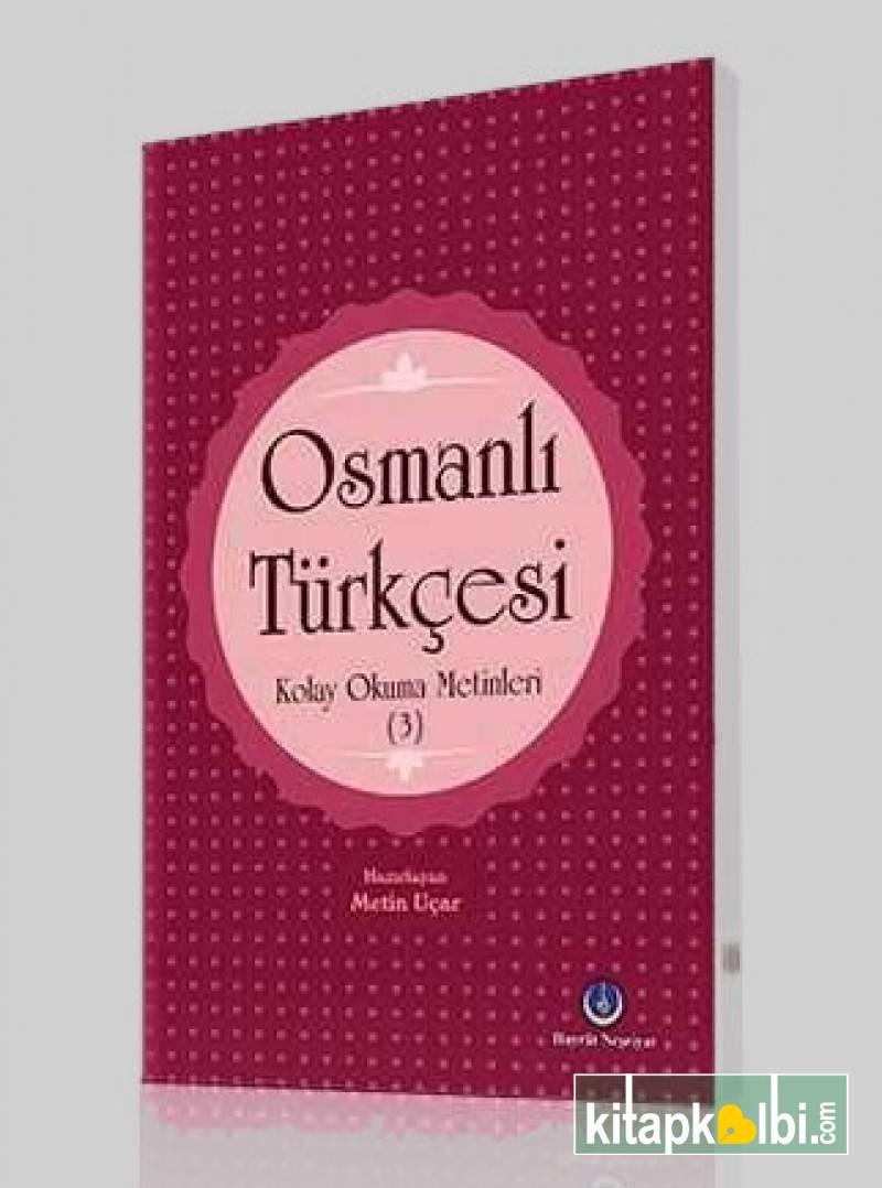 Osmanlı Türkçesi Kolay Okuma Metinleri 3