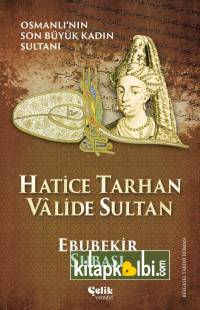 Hatice Tarhan Valide Sultan