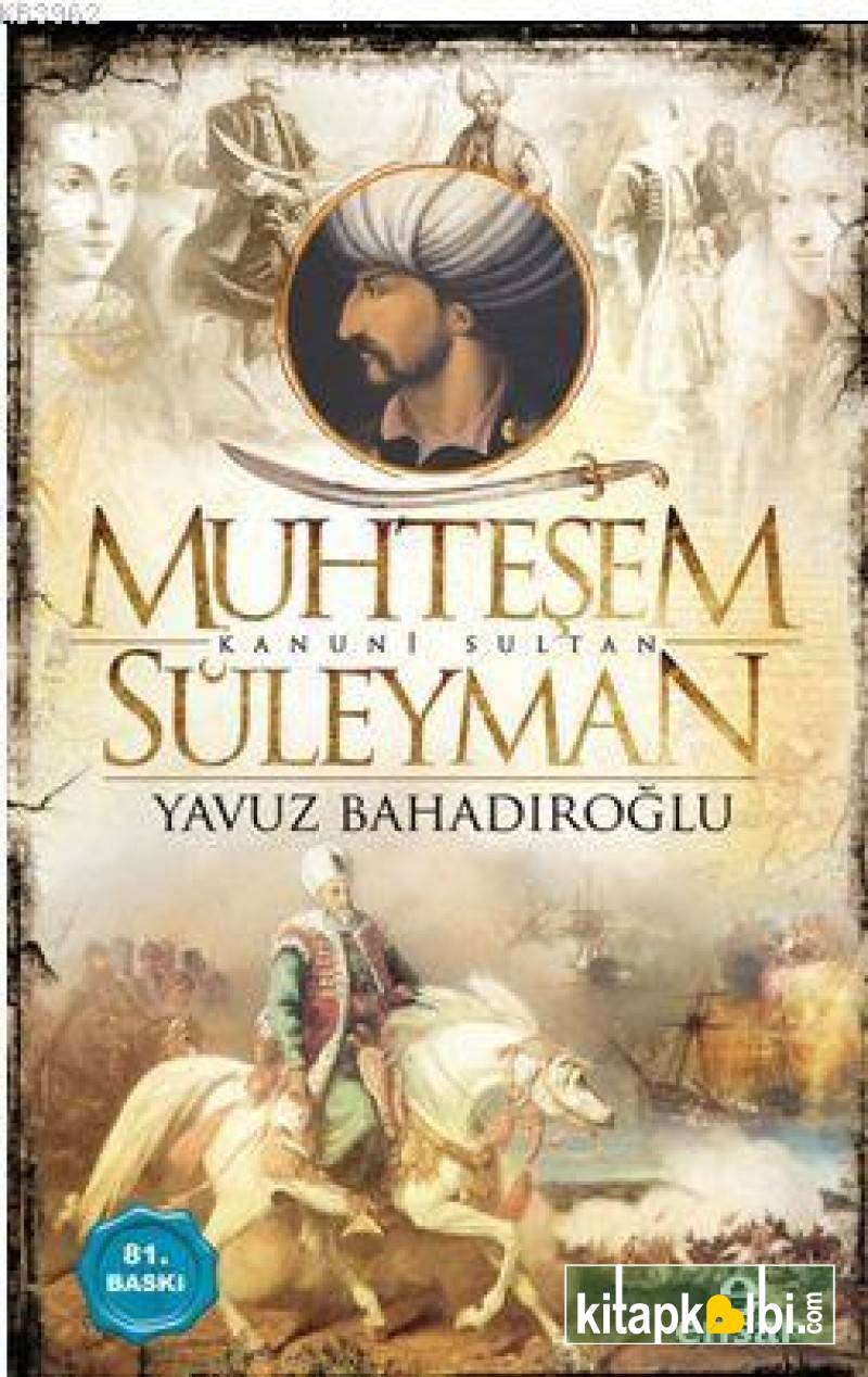 Muhteşem Kanuni Sultan Süleyman Yavuz Bahadıroğlu