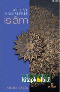 Ayetler ve Hadislerle İslam