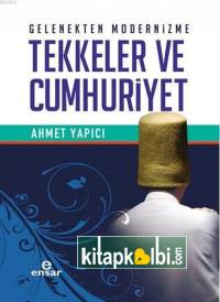 Gelenekten Modernizme Tekkeler ve Cumhuriyet