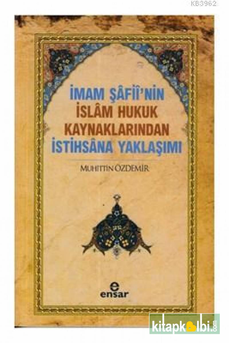 İmam Şafiinin İslam Hukuk Kaynaklarından İstihsana Yaklaşımı