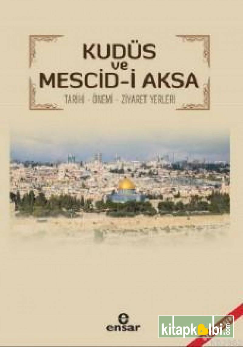 Kudüs ve Mescidi Aksa Tarihi Önemi Ziyaret Yerleri