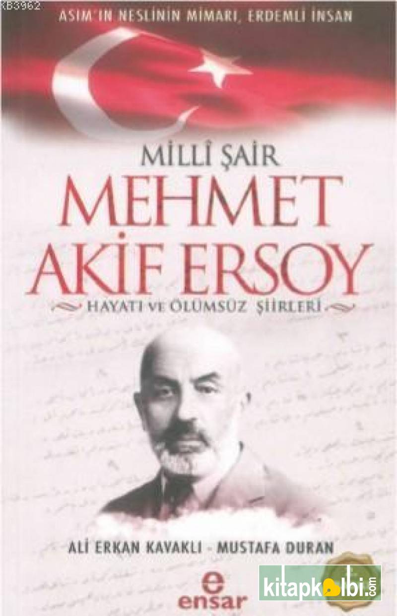 Milli Şair Mehmet Akif Ersoy Hayatı ve Ölümsüz Şiirleri | KitapKalbi