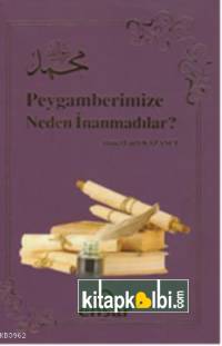 Peygamberimize Neden İnamadılar