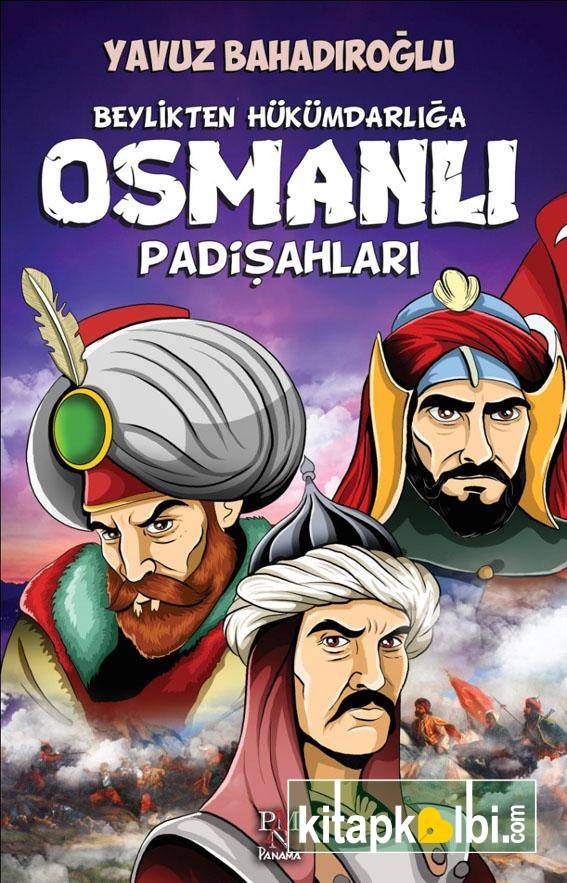 Beylikten Hükümdarlığa Osmanlı Padişahları Gençler İçin