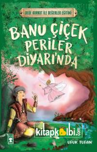 Banu Çiçek Periler Diyarında - Dede Korkut İle Değerler Eğitimi