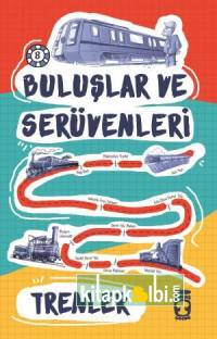 Trenler - Buluşlar ve Serüvenleri