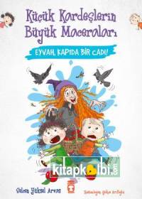Eyvah Kapıda Bir Cadı - Küçük Kardeşlerin Büyük Maceraları